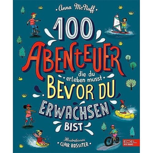 100 Abenteuer die du erleben musst bevor du Erwachsen wirst rock the kid rockthekid kinderbuch teenagerbuch